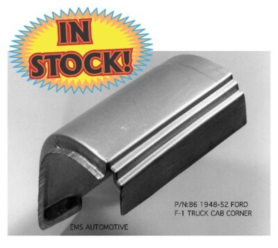 EMS 86R - 1948-52 Ford F1 to F-6 Pickup Truck Right Cab Corner - 9.5''