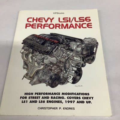 Chevy LS1 LS6 Performance High Performance Modifications for Street and Racing