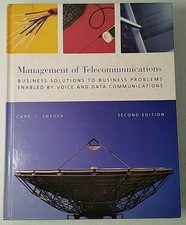 THE MANAGEMENT OF TELECOMMUNICATIONS: BUSINESS SOLUTIONS By Houston H. Carr
