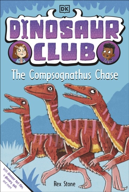 Dinosaur Club: The Compsognathus Chase by Rex Stone (Paperback Book)