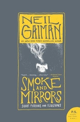 Smoke and Mirrors: Short Fictions and ..., Gaiman, Neil