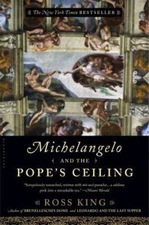 Michelangelo and the Pope's Ceiling by King, Ross
