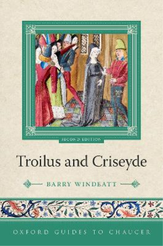 Barry Windeatt Oxford Guides to Chaucer: Troilus and Criseyde (Tascabile)