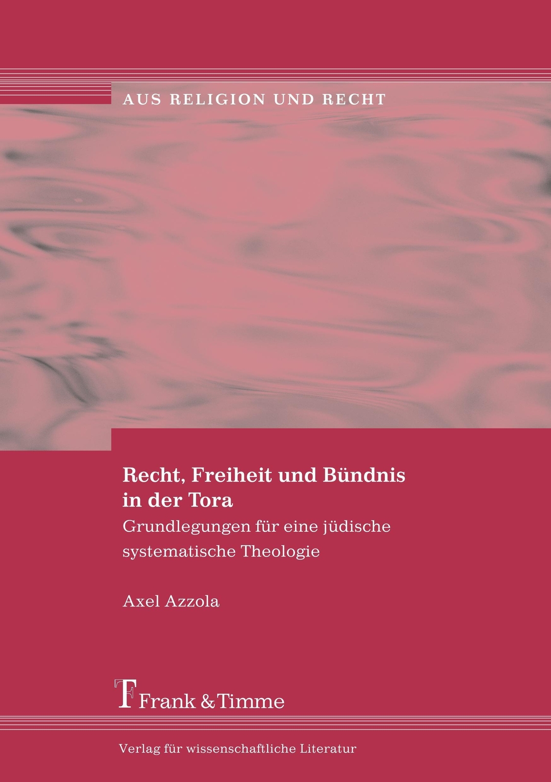 Axel Azzola | Recht, Freiheit Und Bündnis In Der Tora | Taschenbuch |