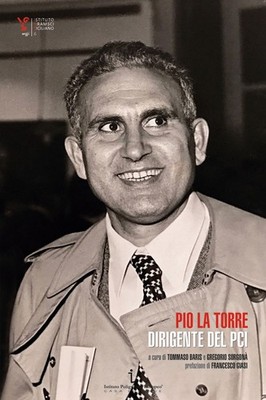Libro - Pio La Torre. Dirigente Del PCI  - Istituto Poligrafico Europeo