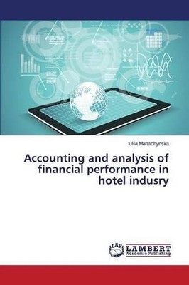 Accounting and analysis of financial performance in hotel indusry by Manachynska