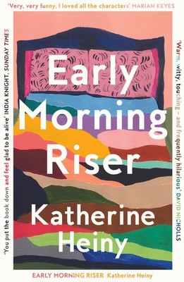 Early Morning Riser Katherine Heiny