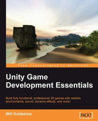 Unity Game Development Essentials by Goldstone, Will