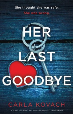 Her Last Goodbye | A totally nail-biting and absolutely addictive crime thriller