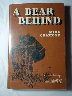 A Bear Behind 1973 by Mike Cramond Hardcover Very Good (759)