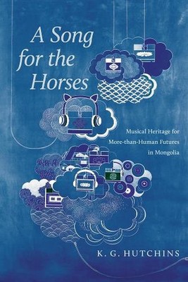 A Song for the Horses: Musical Heritage for More-than-Human Futures in Mongolia