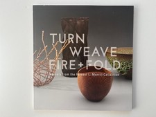 Turn Weave Fire + Fold Vessels ~ Forrest Merrill Collection Bob Stocksdale