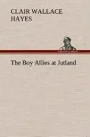 Clair W. Hayes | The Boy Allies At Jutland | Buch | Englisch (2013) | 192 S.
