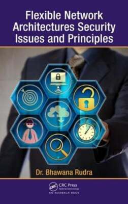 Flexible Network Architectures Security: Principles and Issues by Bhawana Rudra