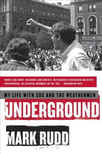 Thumbnail - Underground: My Life With Sds And The Weathermen By Rudd, Mark