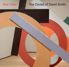 Raw Color : The Circles of David Smith Paperback