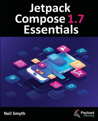 Neil Smyth Jetpack Compose 1.7 Essentials (Paperback)