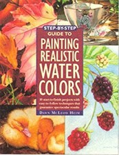 Step-by-Step Guide to Painting Realistic Watercolors Hardcover Da