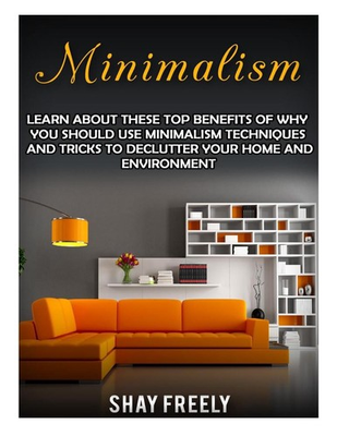 #ad Minimalism: Learn About These Top Benefits Of Why You Should Use Minimalism Tech AU $25.54