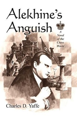 Charles D. Yaffe Alekhine's Anguish (Paperback) (UK IMPORT)