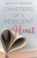 Angila Hanson | Chapters Of A Resilient Heart | Taschenbuch | Englisch (2024)