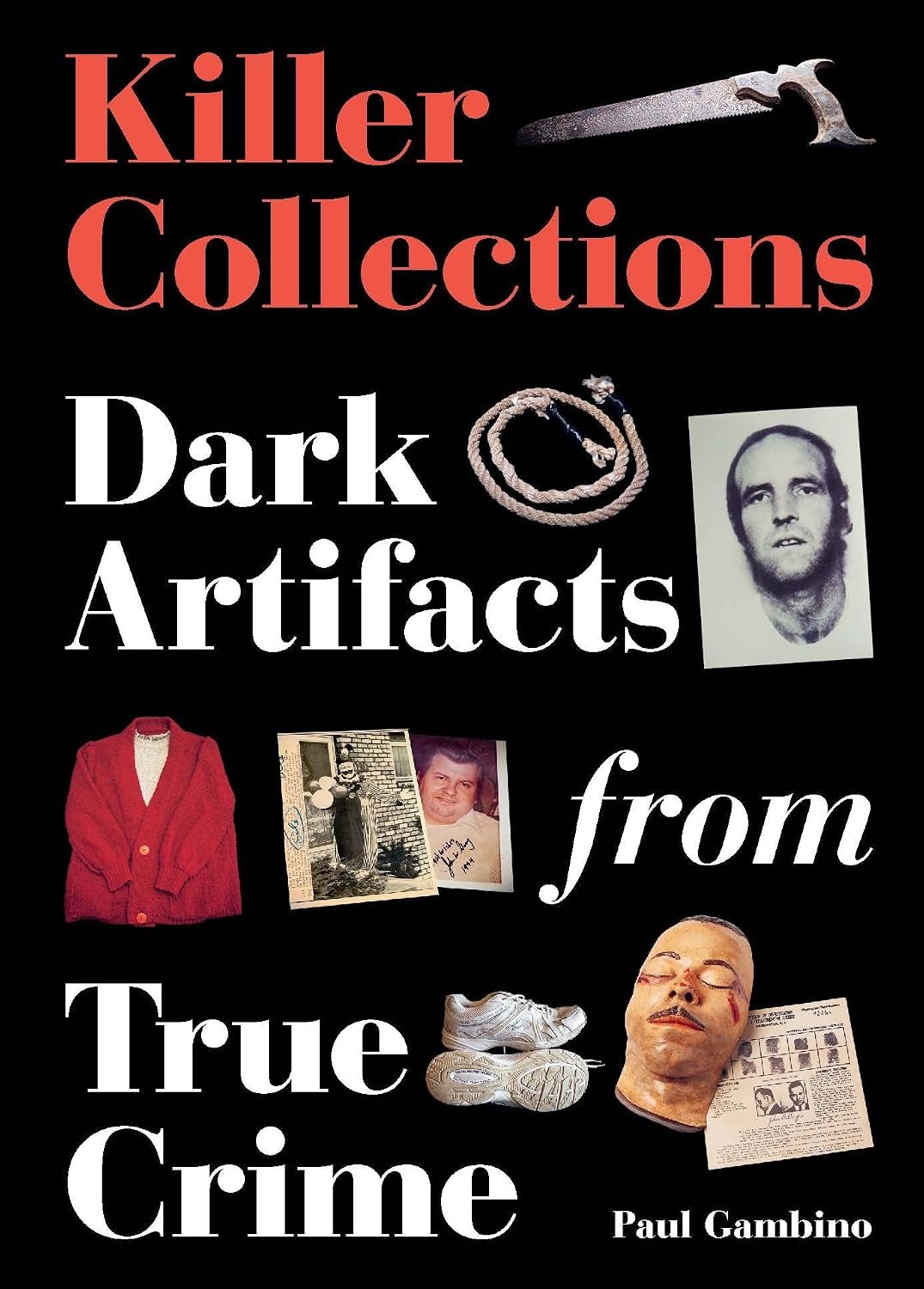 Killer Collections: Dark Artifacts from True Crime-Gambino, Paul - Image 9