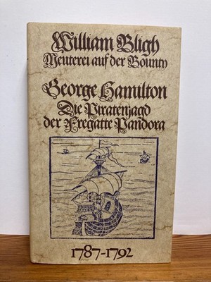 William Bligh Meuterei auf der Bounty George Hamilton Die Piratenjagd der Fregat