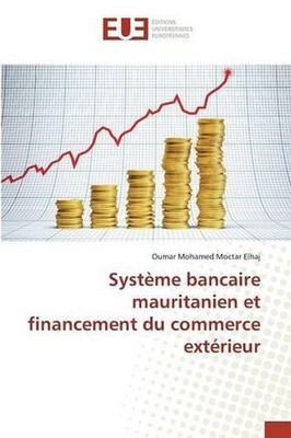 Systme bancaire mauritanien et financement du commerce extrieur by Elhaj-O (Fren
