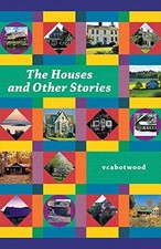 The Houses and Other Stories (1) by vcabotwood, vcabotwood