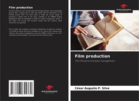 Film Production The Influence Of Project Management CéSar Augusto P. Silva Buch
