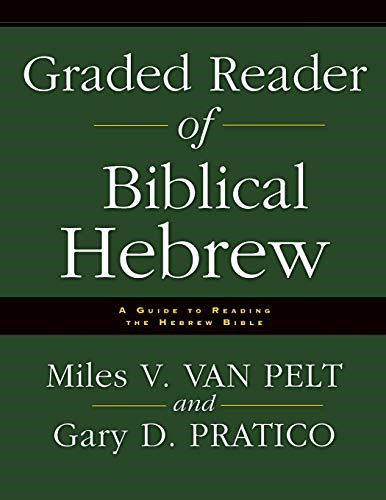 Graded Reader of Biblical Hebrew: A Guide to Reading... - Van Pelt, Miles V.