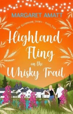 Margaret Amatt Highland Fling on the Whisky Trail (Taschenbuch) Glenbriar Series