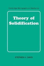 Theory of Solidification by Davis, Stephen H.