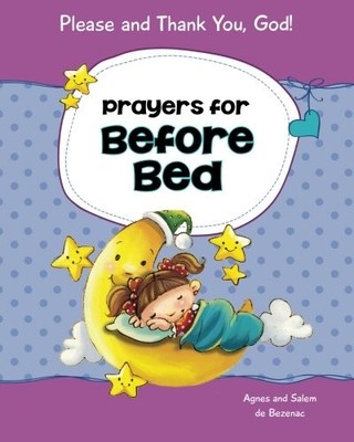 PRAYERS FOR BEFORE BED: RHYMING BEDTIME PRAYERS FOR By De Agnes Bezenac & De