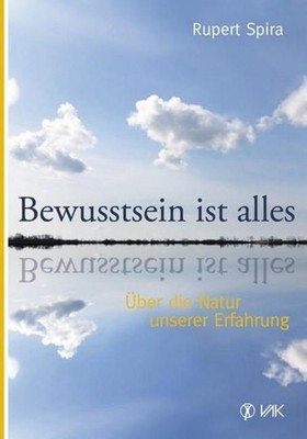 Bewusstsein ist alles ~ Rupert Spira ~  9783867310871
