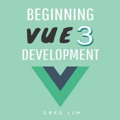 Beginning Vue 3 Development Learn 3 web development Greg Lim Pape