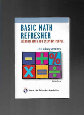 Basic Math Refresher: Everyday Math for Everyday People by Hearne, PB
