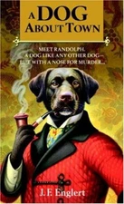 A Dog About Town (The Bull Moose Dog Run Mysteries) by Englert, J. F.