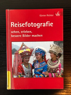 Reisefotografie: sehen, erleben, bessere Bilder machen - sehr gut  Buch vfv 2009