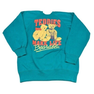 Teddies Make Life Bearable M Vintage Graphic Sweatshirt Teddy Bear Retro 90's
