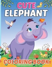 Cute Elephant Coloring Book for Kids Paperback or Softback