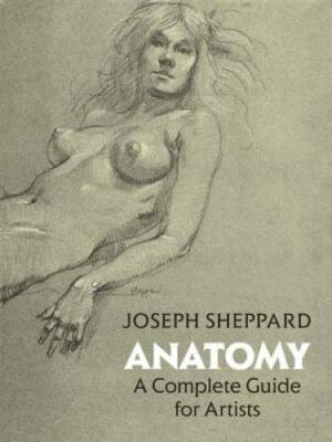 Anatomy: A Complete Guide for Artists (Dover Anatomy for Artists) - GOOD