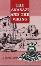 Anasazi and the Viking, Paperback by Smith, A. Tanner, Like New Used, Free sh...