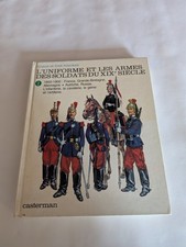 l'uniforme et les armes des soldats du XIX 2 Funcken a un peu pris l'humidité