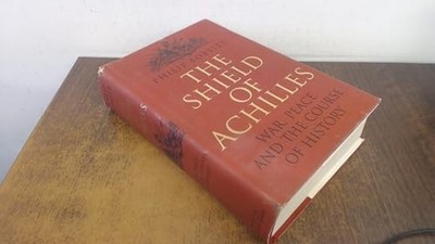 The Shield of Achilles: War, Peace and the Course... by Bobbitt, Philip Hardback