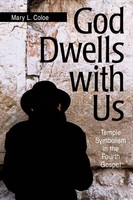 God Dwells With Us | Temple Symbolism In The Fourth Gospel | Mary L. Coloe