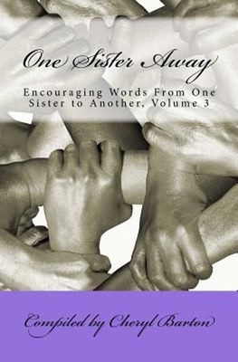 One Sister Away: Encouraging Words from One Sister to Another by Cheryl Barton (