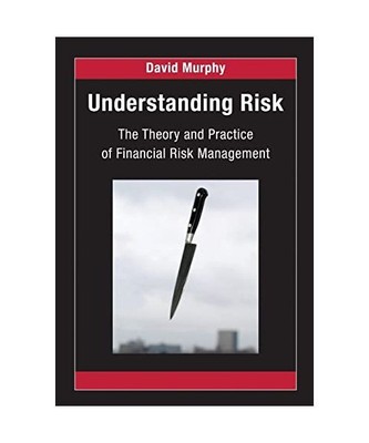 Understanding Risk: The Theory and Practice of Financial Risk Management, David 
