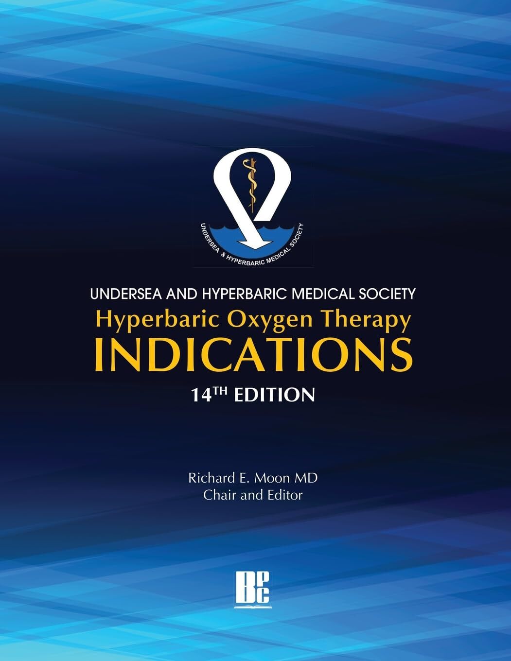 Richard Moon UHMS Hyperbaric Oxygen Therapy Indications, 14th Editio (Tascabile)