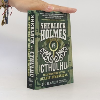 Sherlock Holmes vs. Cthulhu. The Adventure of the Deadly Dimensions